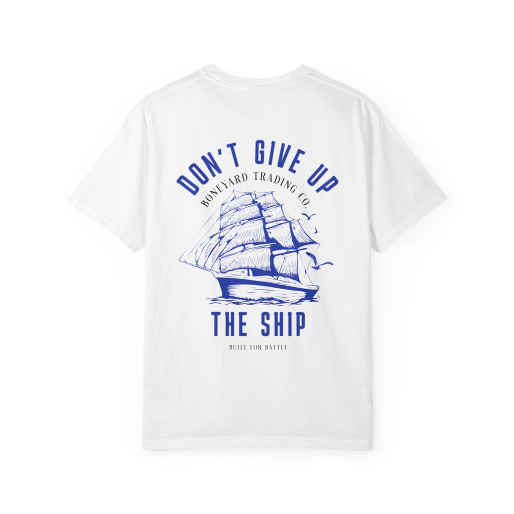 Don't Give Up The Ship Tee